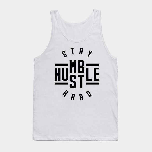 Stay Humble Hustle Hard v2 Tank Top by brogressproject